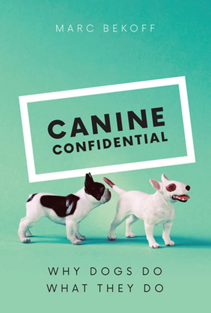 Canine Confidential: Why Dogs Do What They Do